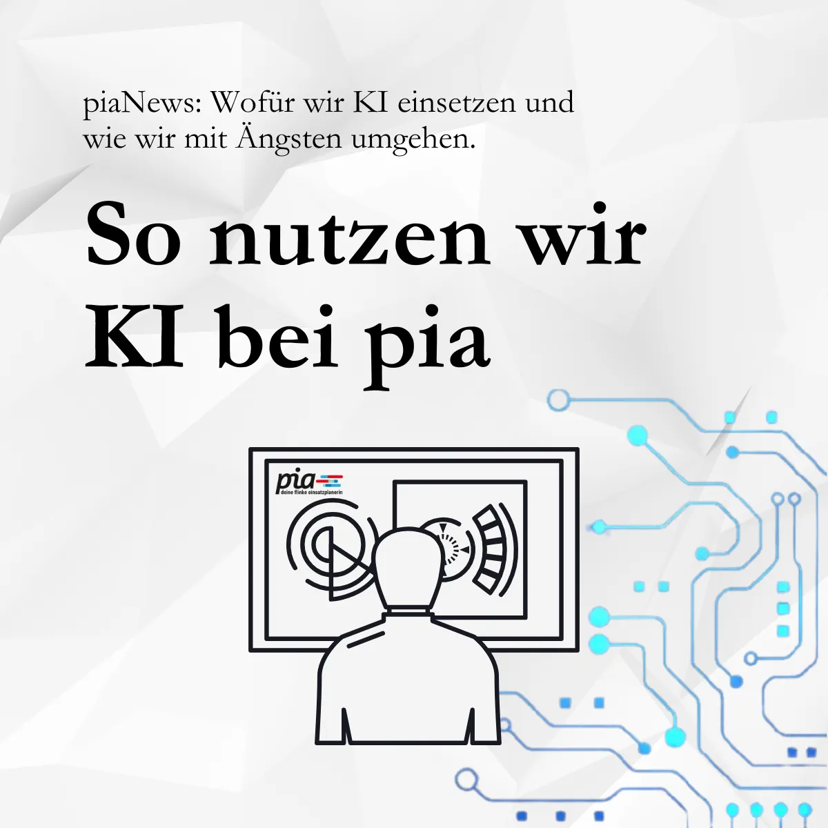 So nutzen wir KI bei pia